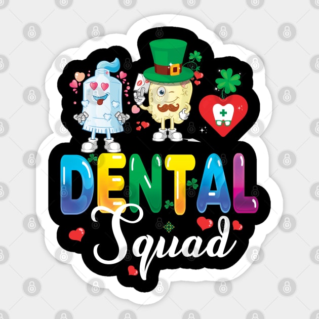 Dental Squad Valentine Assistant Dentist St Patricks Day Irish Sticker by Printofi.com